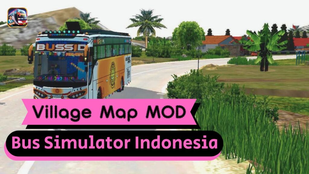 Village Map MOD for Bus Simulator Indonesia