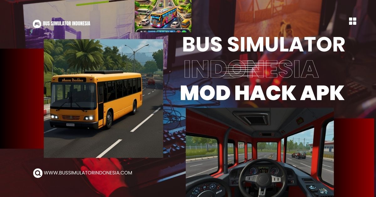 Bus Simulator Indonesia Mod Hack APK