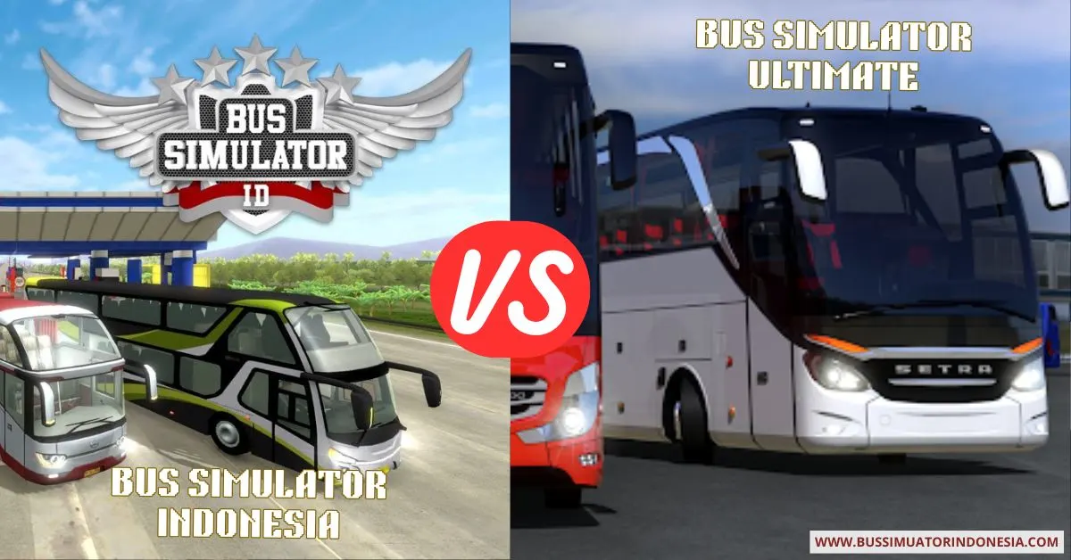 Bus Simulator Ultimate vs Bus Simulator Indonesia – Comparison